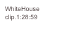 WhiteHouse
clip.1:28:59